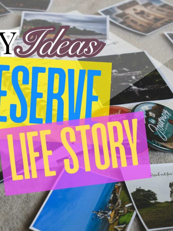 10 Meaningful DIY Ideas to Preserve Your Life’s Story