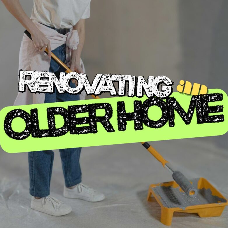 Renovating an Older Home? Then You’ll Need this Guide